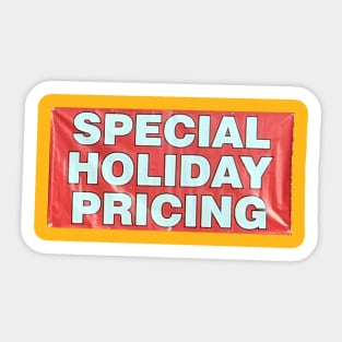 Special Holiday Pricing ( good for all holidays ) Sticker